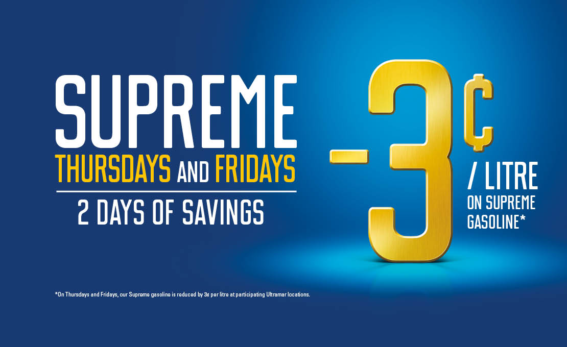Ultramar - Thursdays and Fridays supreme -3¢ / litre. 2 Days of savings