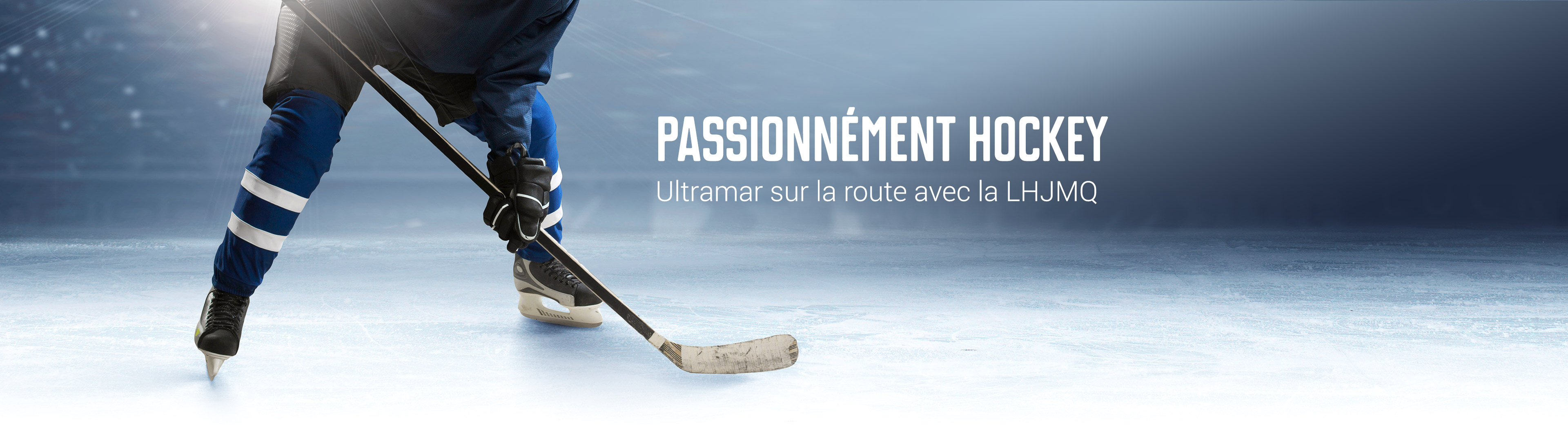 Passionnément hockey - Ultramar sur la route avec la LHJMQ